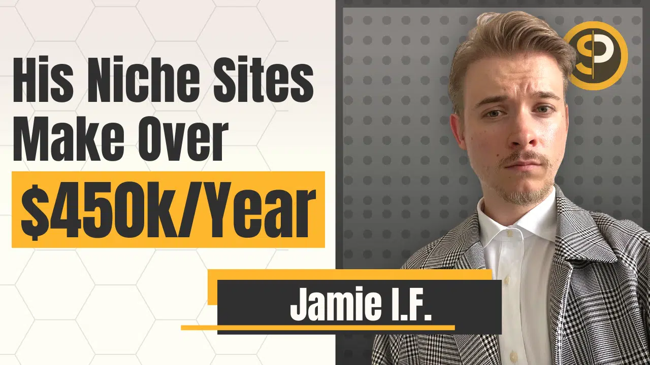 Featured image showing how Jamie IF makes over $450,000 per year from his niche websites