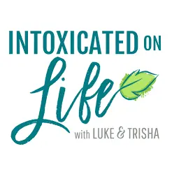 Intoxicated on Life